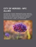 City Of Heroes - Npc Allies: Ace Mcknigh di Source Wikia edito da Books LLC, Wiki Series
