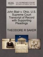 John Blair V. Ohio. U.s. Supreme Court Transcript Of Record With Supporting Pleadings di Theodore R Saker edito da Gale, U.s. Supreme Court Records