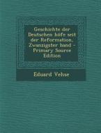 Geschichte Der Deutschen Hofe Seit Der Reformation, Zwanzigster Band di Eduard Vehse edito da Nabu Press