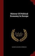 History Of Political Economy In Europe di Blanqui M edito da Andesite Press