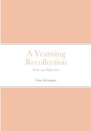 A Yearning Recollection di Gina Schnepper edito da Lulu.com