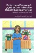 Enfermera Florence®, ¿Qué es una Infección Renal? (Latinoamérica) di Michael Dow edito da Lulu.com