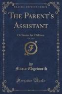 The Parent's Assistant, Vol. 2 Of 3 di Maria Edgeworth edito da Forgotten Books