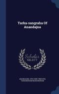 Tarka-sangraha Of Anandajna di Anandagiri 13th Cent, Tripathi Tansukhram Mansukhram edito da Sagwan Press
