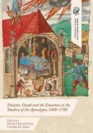 Disaster, Death and the Emotions in the Shadow of the Apocalypse, 1400-1700 edito da Palgrave Macmillan UK