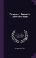 Elementary Books For Catholic Schools di Elementary Books edito da Palala Press