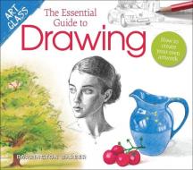 Art Class: The Essential Guide to Drawing: How to Create Your Own Artwork di Barrington Barber edito da SIRIUS ENTERTAINMENT