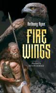 Fire Wings di Anthony Ryan edito da Andrew McNamara