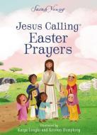 Jesus Calling Easter Prayers di Sarah Young edito da Thomas Nelson Publishers