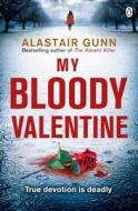 My Bloody Valentine di Alastair Gunn edito da Penguin Books Ltd