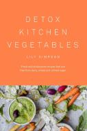 Detox Kitchen Vegetables di Lily Simpson edito da Bloomsbury Publishing PLC