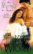 When His Kiss Is Wicked di Kaitlin O'Riley edito da Kensington Publishing