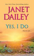 Yes, I Do di Janet Dailey edito da ZEBRA BOOKS