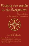 Finding Our Unity in the Scriptures di Joel W. Huffstetler edito da AuthorHouse