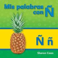 MIS Palabras Con Ñ (Spanish Version) di Sharon Coan edito da TEACHER CREATED MATERIALS