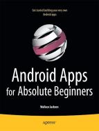 Android Apps for Absolute Beginners di Wallace Jackson edito da SPRINGER A PR TRADE
