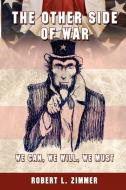 The Other Side of War di Robert L. Zimmer edito da AUTHORHOUSE