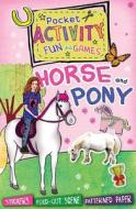 Horse and Pony Pocket Activity Fun and Games [With Sticker(s)] di Andrea Pinnington edito da Barron's Educational Series