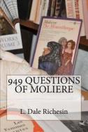 949 Questions of Moliere di L. Dale Richesin edito da Createspace