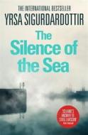 The Silence Of The Sea di Yrsa Sigurdardottir edito da Hodder & Stoughton General Division