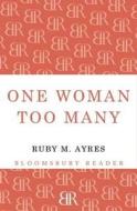 One Woman Too Many di Ruby M. Ayres edito da Bloomsbury Publishing Plc