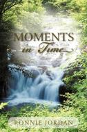 Moments in Time di Ronnie Jordan edito da iUniverse