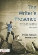 The Writer's Presence: A Pool of Readings di Donald McQuade, Robert Atwan edito da Bedford Books