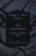 The Moon Pool di Abraham Grace Merritt edito da READ BOOKS