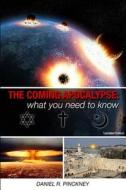 The Coming Apocalypse: What You Need to Know: Updated Edition di Daniel R. Pinckney edito da Createspace