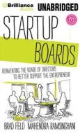 Startup Boards: Recreating the Board of Directors to Be Relevant to Entrepreneurial Companies di Brad Feld, Mahendra Ramsinghani edito da Brilliance Corporation