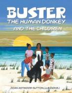 Buster The Human Donkey And The Children di Llb Astwood-Sutton edito da Trafford Publishing