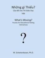 What's Missing? Puzzles for Educational Testing: Vietnamese di M. Schottenbauer edito da Createspace
