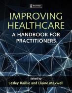 Improving Healthcare di Lesley Baillie edito da Taylor & Francis Inc