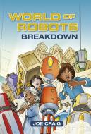 Reading Planet KS2 - World of Robots: Breakdown - Level 3: Venus/Brown band di Joe Craig edito da Rising Stars UK Ltd