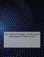 The Abbot's Ghost, or Maurice Treherne's Temptation di Louisa May Alcott edito da Createspace