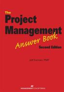 The Project Management Answer Book di Jeff Furman edito da Management Concepts, Inc