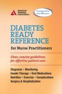 Diabetes Ready Reference for Nurse Practitioners: Clear, Concise Guidelines for Effective Patient Care edito da AMER DIABETES ASSN