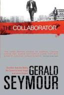 The Collaborator di Gerald Seymour edito da Overlook Press