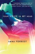 Your Voice in My Head di Emma Forrest edito da OTHER PR LLC