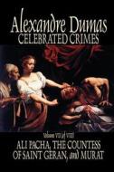 Celebrated Crimes, Vol. VII by Alexandre Dumas, Fiction, True Crime, Literary Collections di Alexandre Dumas edito da Wildside Press