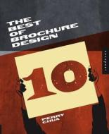 The Best Of Brochure Design 10 di Perry Chua edito da Rockport Publishers Inc.