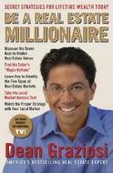 Be a Real Estate Millionaire: Secret Strategies to Lifetime Wealth Today di Dean Graziosi edito da Vanguard Press