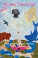 Animal Teachings: From Hayley's Angels Methods di Joanne Lefebvre edito da WINGSPAN PR