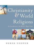 Christianity and World Religions di Derek Cooper edito da P & R Publishing Co (Presbyterian & Reformed)
