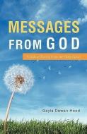 Messages from God di Gayla Dewan Hood edito da XULON PR