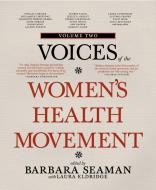 Voices Of The Women's Health Movement, Vol.2 di Laura Eldridge edito da Seven Stories Press