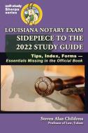 Louisiana Notary Exam Sidepiece to the 2022 Study Guide di Steven Alan Childress edito da Quid Pro, LLC
