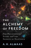 The Alchemy Of Freedom di A.H. Almaas edito da Shambhala Publications Inc