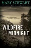 Wildfire at Midnight di Mary Stewart edito da CHICAGO REVIEW PR
