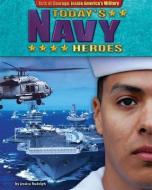 Today's Navy Heroes di Jessica Rudolph edito da BEARPORT PUB CO INC